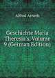 Geschichte Maria Theresia's, Volume 9 (German Edition), Alfred Arneth 