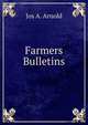 Farmers Bulletins, Jos A. Arnold 