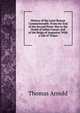 History of the Later Roman Commonwealth: From the End of the Second Punic War to the Death of Julius Caesar; and of the Reign of Augustus: With a Life of Trajan, Arnold, Thomas 