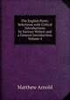 The English Poets: Selections with Critical Introductions by Various Writers and a General Introduction, Volume 4, Matthew Arnold 