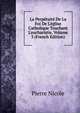 La Perp?tuit? De La Foi De L'?glise Catholique Touchant L'eucharistie, Volume 3 (French Edition), Pierre Nicole 