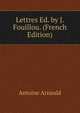 Lettres Ed. by J. Fouillou. (French Edition), Antoine Arnauld 