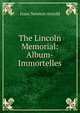The Lincoln Memorial: Album-Immortelles, Isaac Newton Arnold 