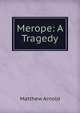 Merope: A Tragedy, Matthew Arnold 