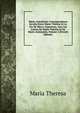 Marie-Antoinette: Correspondance Secrete Entre Marie-Therese Et Le Cte De Mercy-Argenteau, Avec Les Lettres De Marie-Therese Et De Marie-Antoinette, Volume 2 (French Edition), Maria Theresa 