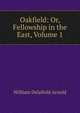 Oakfield: Or, Fellowship in the East, Volume 1, William Delafield Arnold 