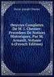 Oeuvres Completes De M. J. Chenier: Precedees De Notices Historiques, Par M. Arnault, Volume 6 (French Edition), Marie-Joseph Chenier 