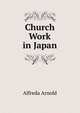 Church Work in Japan, Alfreda Arnold 