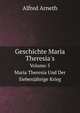 Geschichte Maria Theresia`s. Band 5 Maria Theresia Und Der Siebenjhrige Krieg, Alfred Arneth 