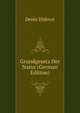Grundgesetz Der Natur (German Edition), Denis Diderot 