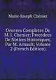Oeuvres Completes De M. J. Chenier: Precedees De Notices Historiques, Par M. Arnault, Volume 2 (French Edition), Marie-Joseph Chenier 