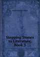 Stepping Stones to Literature, Book 5, Charles Benajah Gilbert 