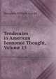 Tendencies in American Economic Thought, Volume 15, Benjamin William Arnold 
