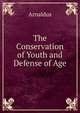 The Conservation of Youth and Defense of Age, Arnaldus 