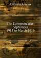 The European War: September 1915 to March 1916, Anthony Arnoux 