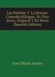 Las Pubillas Y 'Ls Hereus: Comedia Biling?e, En Tres Actos, Original Y En Verso (Spanish Edition), Jose Maria Arnau 