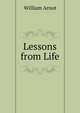 Lessons from Life, William Arnot 