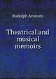 Theatrical and musical memoirs, Rudolph Aronson 