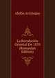 La Revolucion Oriental De 1870 (Romanian Edition), Abdon Arozteguy 