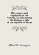 The rangers and regulators of the Tanaha, or, Life among the lawless: a tale of the republic of Texas, Alfred W. Arrington 