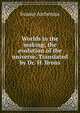 Worlds in the making; the evolution of the universe. Translated by Dr. H. Brons, Svante Arrhenius 