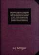 La jeune captive; Aim?e de Coigny, duchesse de Fleury, et la soci?t? de son temps (1769-1820) d'apr?s des documents nouveaux et in?dits (French Edition), L-J Arrigon 