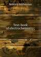 Text-book of electrochemistry;, Svante Arrhenius 