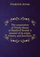 The corporation of Trinity House of Deptford Strond: a memoir of its origin, history, and functions, Frederick Arrow 