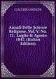 Annali Delle Scienze Religiose. Vol. V. No. 13. Luglio & Agosto 1847. (Italian Edition), GIACOMO ARRIGHI 
