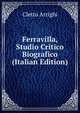 Ferravilla, Studio Critico Biografico (Italian Edition), Cletto Arrighi 