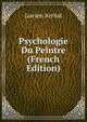 Psychologie Du Peintre (French Edition), Lucien Arreat 