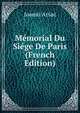 Memorial Du Siege De Paris (French Edition), Joanni Arsac 