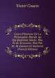 Cours D'histoire De La Philosophie Morale Au Dix-Huiti?me Si?cle: Ptie. ?cole ?cossaise, Pub Par M. M. Danton Et Vacherot (French Edition), Victor Cousin 
