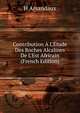 Contribution ? L'?tude Des Roches Alcalines De L'Est Africain (French Edition), H Arsandaux 
