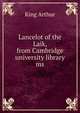 Lancelot of the Laik, from Cambridge university library ms, King Arthur 
