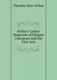 Arthur's Ladies' Magazine of Elegant Literature and the Fine Arts, Timothy Shay Arthur 