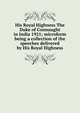 His Royal Highness The Duke of Connaught in India 1921; microform being a collection of the speeches delivered by His Royal Highness, 