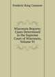 Wisconsin Reports: Cases Determined in the Supreme Court of Wisconsin, Volume 91, Frederic King Conover 