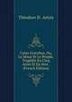 Caius Gracchus, Ou, Le Senat Et Le Peuple, Tragedie En Cinq Actes Et En Vers . (French Edition), Th?odore D'. Artois 