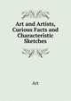 Art and Artists, Curious Facts and Characteristic Sketches, Art 
