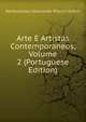 Arte E Artistas Contemporaneos, Volume 2 (Portuguese Edition), Bartholomeu Sesinando Ribeiro Arthur 