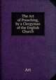 The Art of Preaching, by a Clergyman of the English Church, Art 