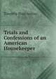 Trials and Confessions of an American Housekeeper, Timothy Shay Arthur 