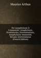 De L'anaphylaxie ? L'immunit?: Anaphylaxie, Prot?otoxies, Envenimations, Anaphylaxie-Immunit?, S?rums Antivenimeux (French Edition), Maurice Arthus 