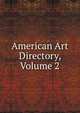 American Art Directory, Volume 2, 