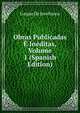Obras Publicadas E Ineditas, Volume 1 (Spanish Edition), Gaspar De Jovellanos 