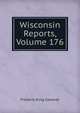 Wisconsin Reports, Volume 176, Frederic King Conover 