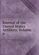 Journal of the United States Artillery, Volume 6, 