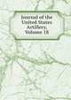 Journal of the United States Artillery, Volume 18, 
