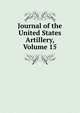 Journal of the United States Artillery, Volume 15, 